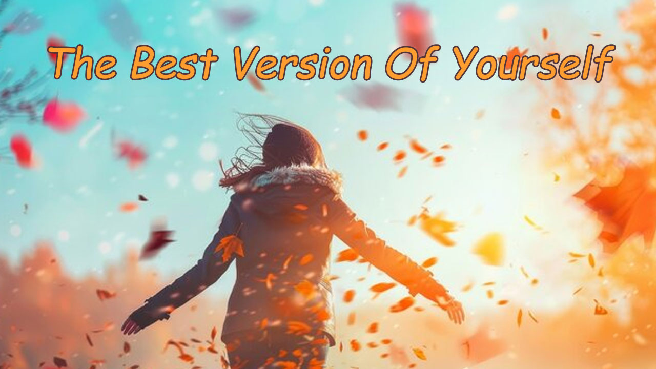 The Ultimate Guide to Building the Best Version of Yourself