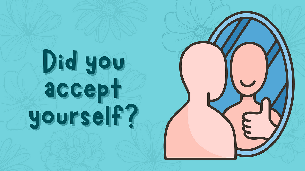 Accepting yourself as you are